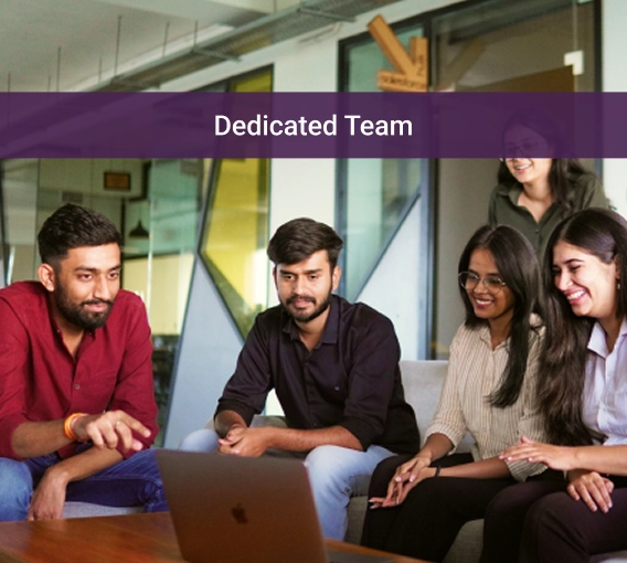 Dedicated Team